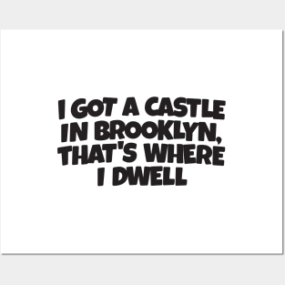 I GOT A CASTLE IN BROOKLYN... Posters and Art